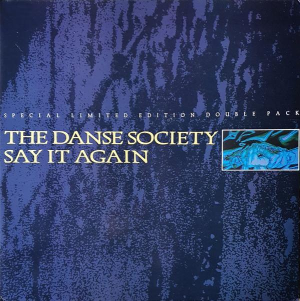 The Danse Society - Say It Again
