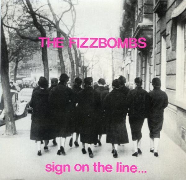 The Fizzbombs - Sign On The Line...