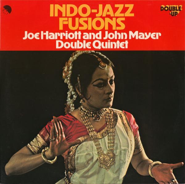 The Joe Harriott Double Quintet - Indo-Jazz Fusions