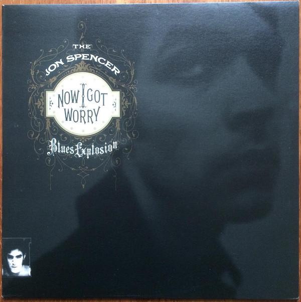 The Jon Spencer Blues Explosion - Now I Got Worry