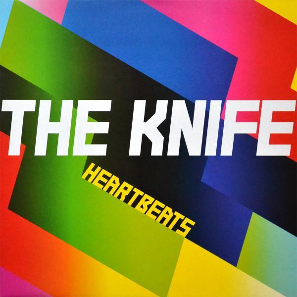 The Knife - Heartbeats