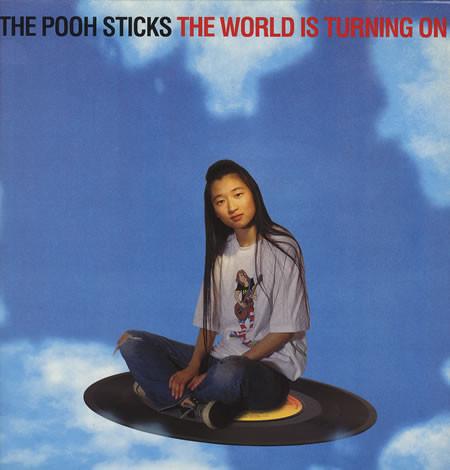 The Pooh Sticks - The World Is Turning On
