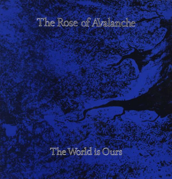 The Rose Of Avalanche - The World Is Ours