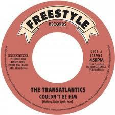The Transatlantics - Couldn't Be Him / Things Got To Get Better