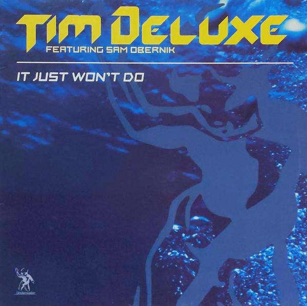 Tim Deluxe, Sam Obernik - It Just Won't Do