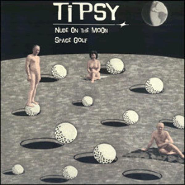 Tipsy - Nude On The Moon / Space Golf