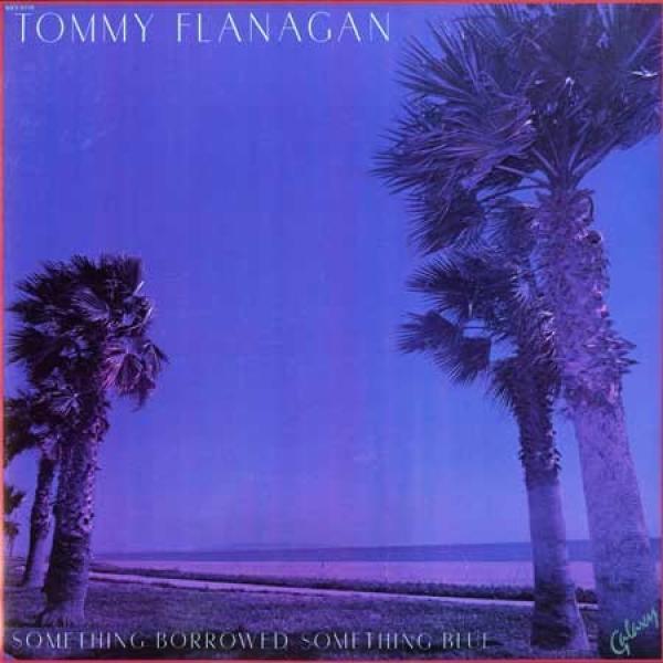 Tommy Flanagan - Something Borrowed, Something Blue