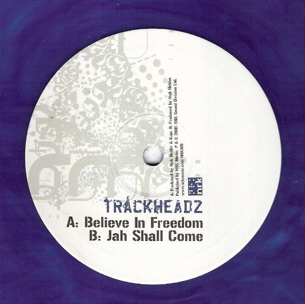 Trackheadz - Believe In Freedom / Jah Shall Come