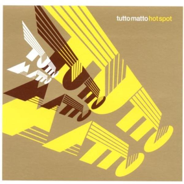 Tutto Matto - Hot Spot