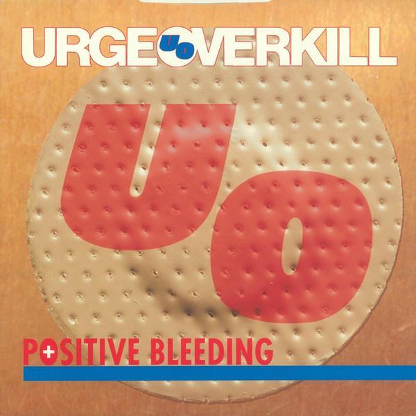 Urge Overkill - Positive Bleeding