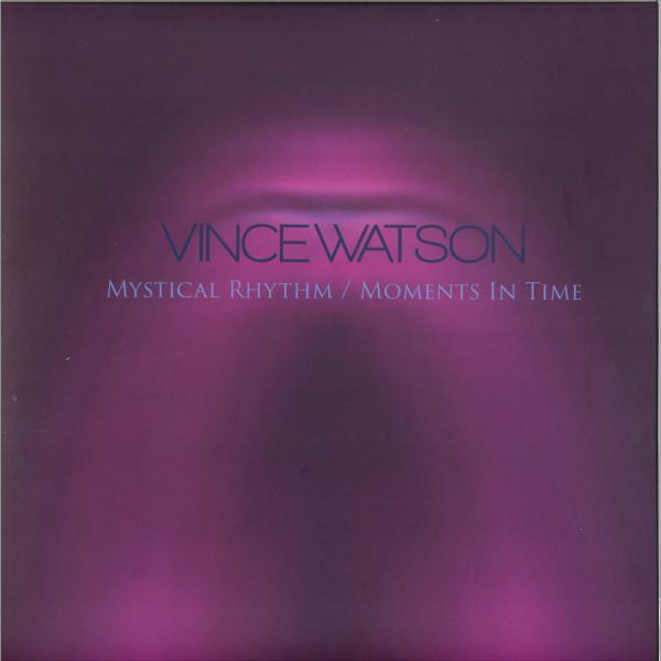 Vince Watson - Mystical Rhythm / Moments In Time