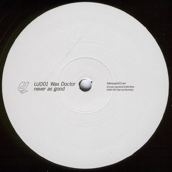 Wax Doctor, Utah Jazz - Never As Good (Remix) / The Countdown