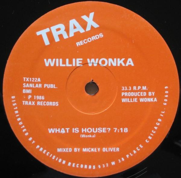 Willie Wonka - What Is House?
