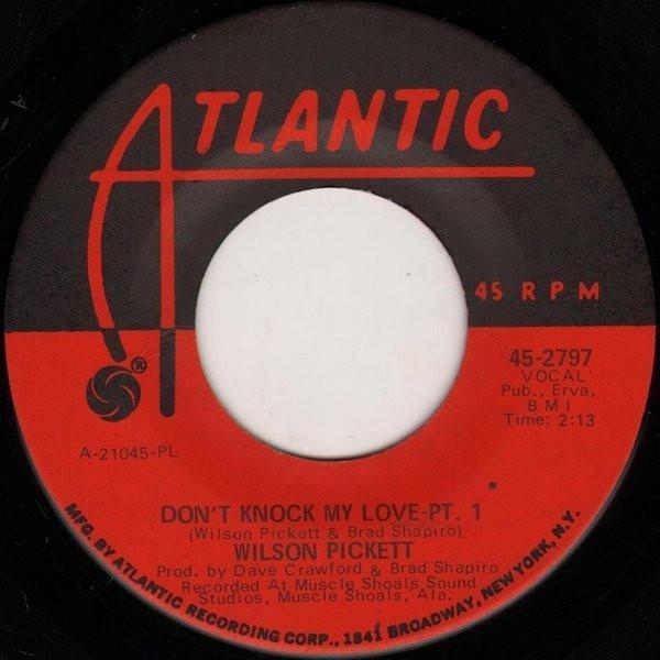 Wilson Pickett - Don't Knock My Love