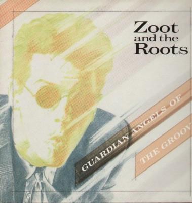 Zoot And The Roots - Guardian Angels Of The Groove